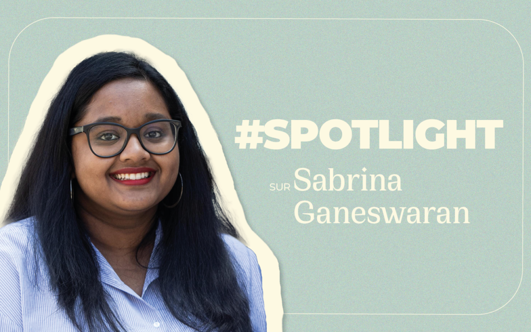 Spotlight - Sabrina Ganeswaran